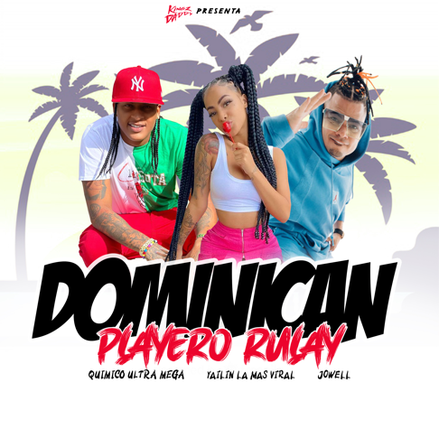 Quimico Ultra Mega, Jowell - Dominican Playero Rulay (feat. Yailin la Mas Viral & Kingz Daddy)