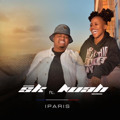 Mthandeni SK - Paris (feat. Lwah Ndlunkulu)