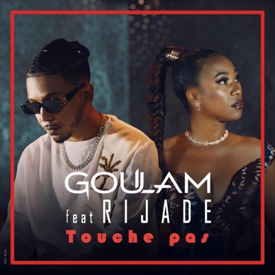  - Touche pas (feat. Goulam)