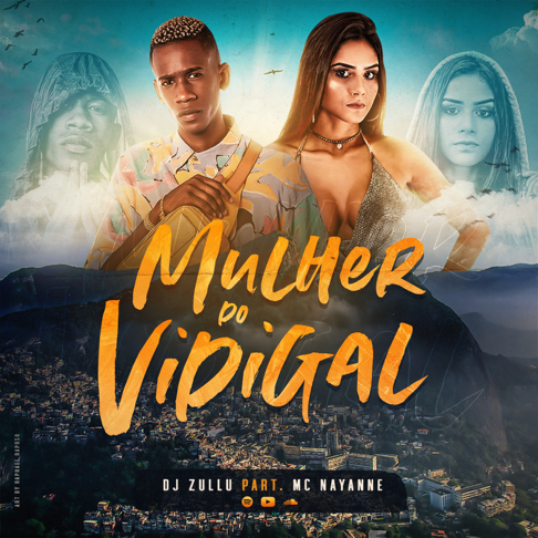 DJ Zullu - Mulher do Vidigal (feat. Mc Nayanne)