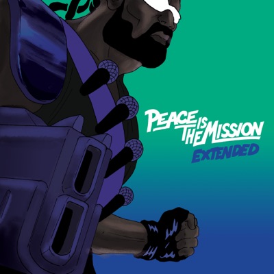  - Peace Is the Mission (Extended)