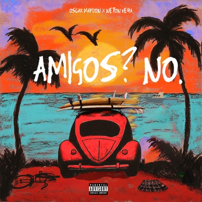  - Amigos? No.