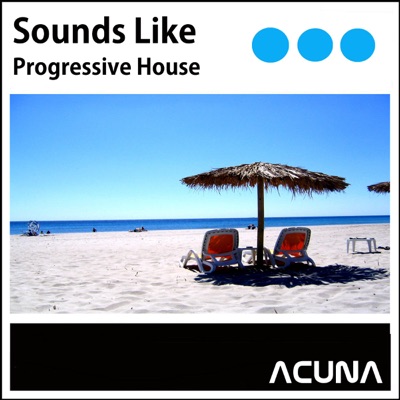  - Sounds Like Progressive House