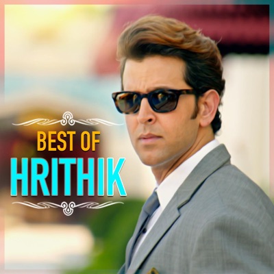  - Best of Hrithik