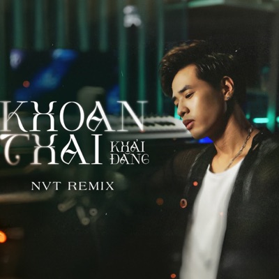  - Khoan Thai (NVT Remix)