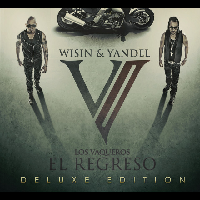 Wisin & Yandel - Los Vaqueros, El Regreso