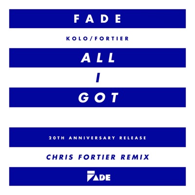  - All I Got (Chris Fortier Remixes)