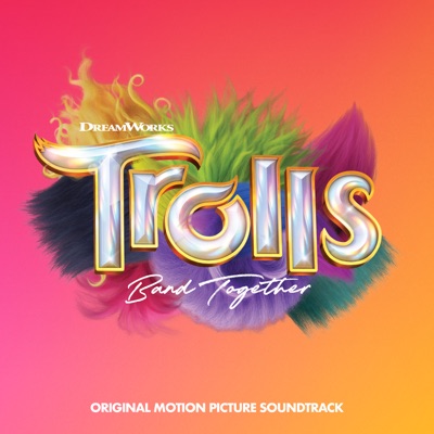  - TROLLS Band Together (Original Motion Picture Soundtrack)