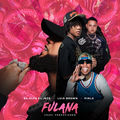  - Fulana (feat. Luis brown)