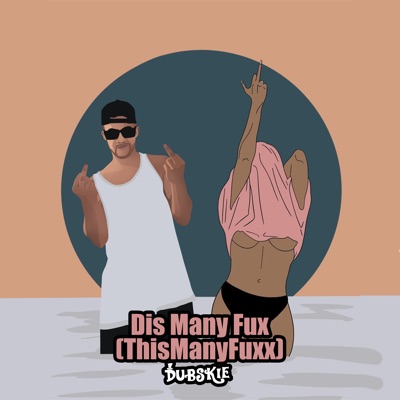  - Dis Many Fux (Thismanyfuxx)