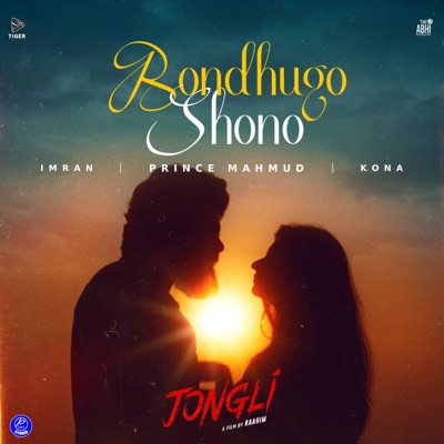  - Bondhugo Shono (feat. Prince Mahamud)