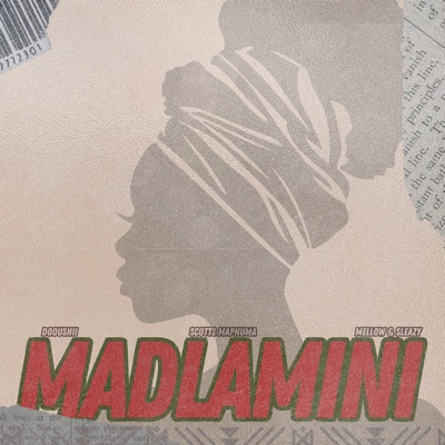  - Madlamini (feat. Mellow & Sleazy)