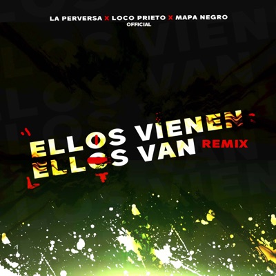  - Ellos Vienen Ellos Van (Remix)