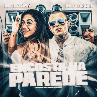  - Encosta na Parede (feat. Rizzi Get Busy)