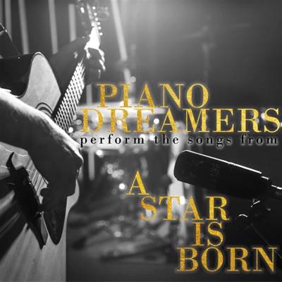  - Piano Dreamers Perform the Music from a Star is Born (Instrumental)