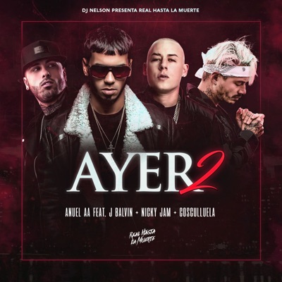  - Ayer 2 (feat. J Balvin, Nicky Jam & Cosculluela)