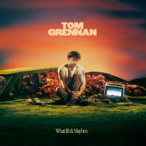 Tom Grennan - What Ifs & Maybes (Apple Music Edition)