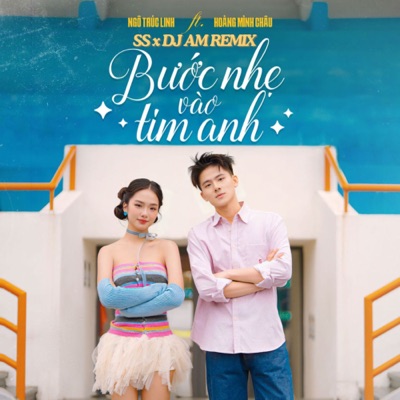  - Bước Nhẹ Vào Tim Anh  (SS x DJ AM Remix)