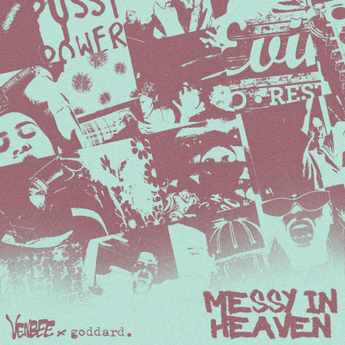 venbee, goddard. - messy in heaven (Restricted Remix)