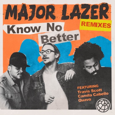  - Know No Better (feat. Travis Scott, Camila Cabello & Quavo) [Remixes]