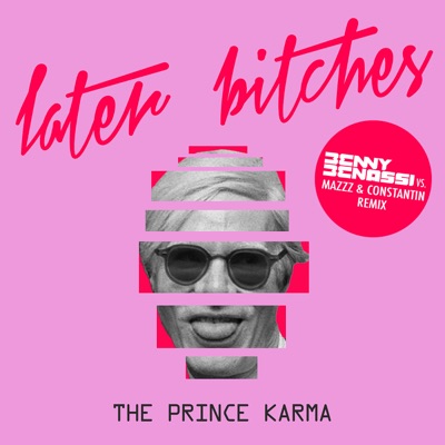  - Later Bitches (Benny Benassi vs. MazZz & Constantin Remix)
