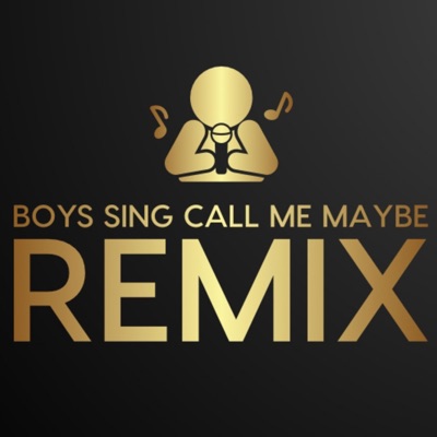  - Boys Sing Call Me Maybe-Remix