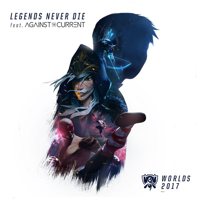 League of Legends, Against The Current - Legends Never Die