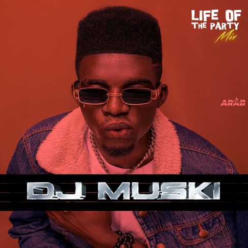  - Life Of The Party Mix: DJ Muski, 33 Mins Groove 3.0 (DJ Mix)