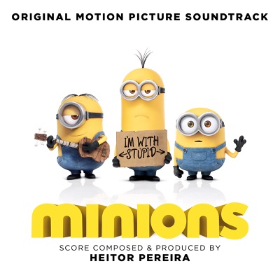  - Minions (Original Motion Picture Soundtrack)