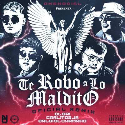  - Te Robo a Lo Maldito (Remix) [feat. Carlitos Junior]