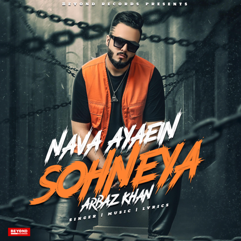 Arbaz Khan - Nava Ayaein Sohneya