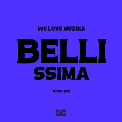  - Bellissima (feat. We Love Muzika, Mista Ayé)