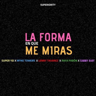  - La Forma en Que Me Miras (feat. Sammy, Myke Towers, Lenny Tavárez & Rafa Pabön)