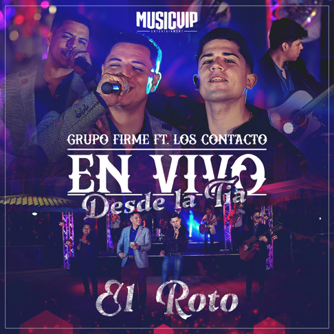 Grupo Firme - El Roto (feat. Los Contacto) [En Vivo]