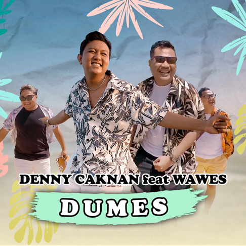 Denny Caknan - Dumes (feat. Wawes)