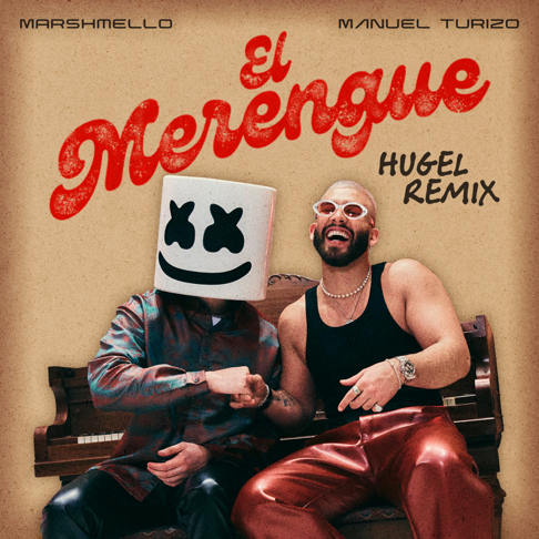 marshmello, Manuel Turizo, HUGEL - El Merengue (HUGEL Remix)