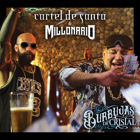 Cartel De Santa, Millonario - Burbujas de Cristal