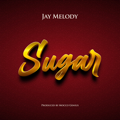 Jay Melody - Sugar