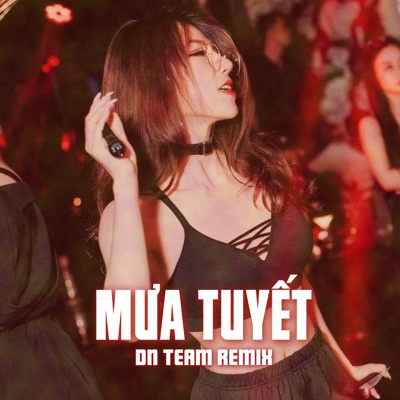  - Mưa Tuyết (REMIX)