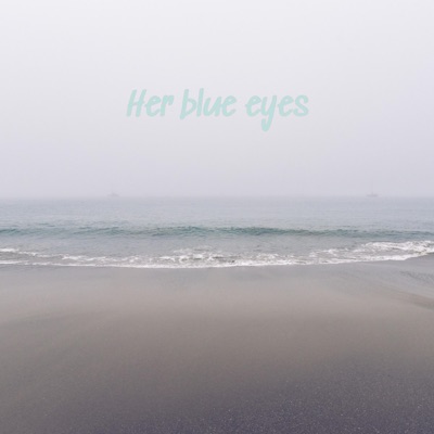  - Her Blue Eyes