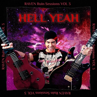  - HELL YEAH (RAVEN Ruin sessions, Vol. 3)