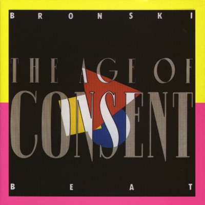 Bronski Beat - The Age of Consent (Bonus Tracks) [1996 Remaster]