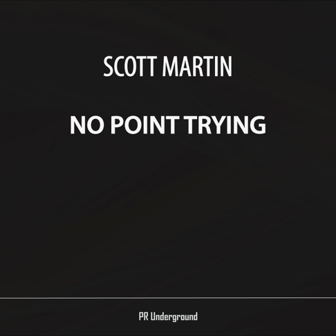 Scott Martin - No Point Trying