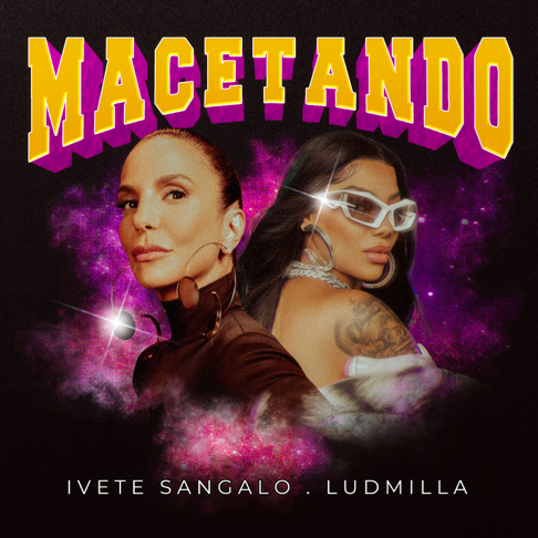 Ivete Sangalo, ludmilla - Macetando