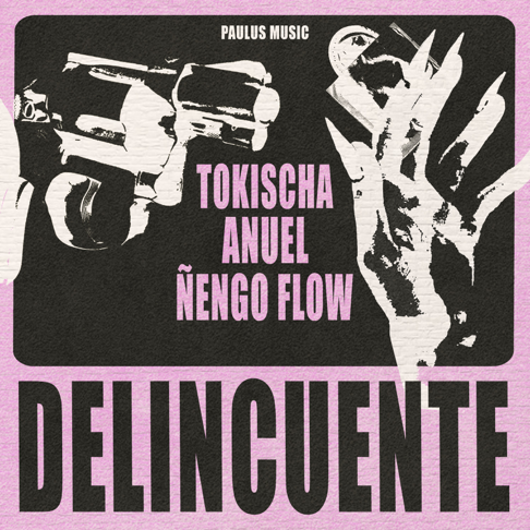 Tokischa, Anuel Aa, &#209;engo Flow - Delincuente