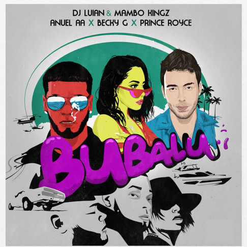 DJ Luian, Mambo Kingz, Anuel Aa - Bubalu (feat. Becky G & Prince Royce)