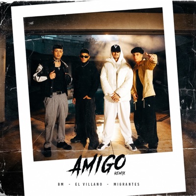 El Villano, BM, Migrantes - Amigo Remix