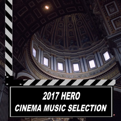  - 2017 Hero Cinema Music Selection