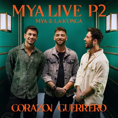  - MYA LIVE P2: Corazón Guerrero