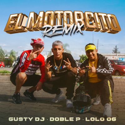 Gusty dj, Lolo OG, DobleP - El Motorcito (Remix)